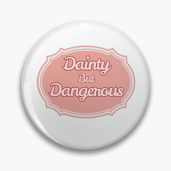 Item preview, Dainty but dangerous  designed and sold by priyankajustine.
