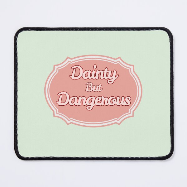 Item preview, Dainty but dangerous  designed and sold by priyankajustine.