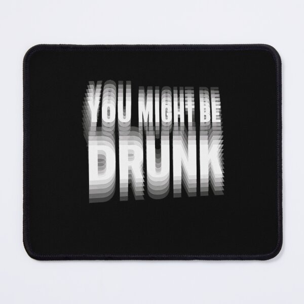 Item preview, You Might Be Drunk Funny Drinking Humor Adult Party designed and sold by HumansStuck12.