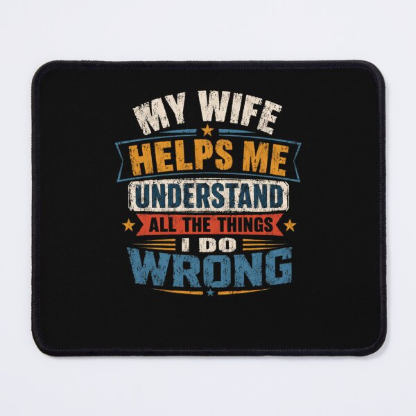 Item preview, My Wife Helps Me Understand All The Things I Do Wrong Husband Marriage Humor Gift designed and sold by HumansStuck12.