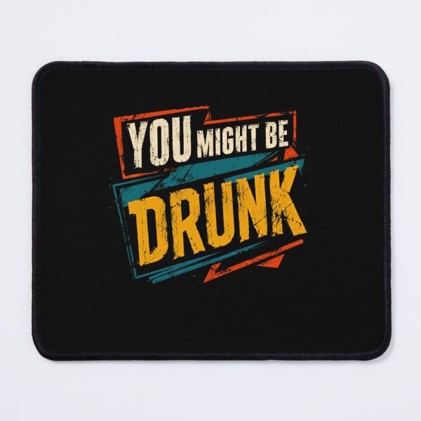 Item preview, You Might Be Drunk Funny Drinking Party Social Celebration Humor designed and sold by HumansStuck12.