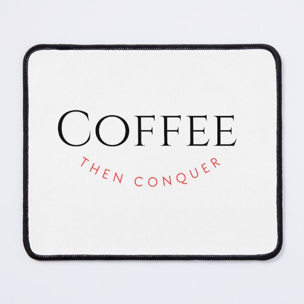 Item preview, Coffee Then Conquer designed and sold by INK AND AURA.
