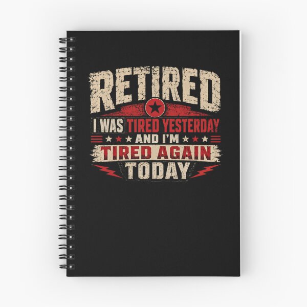 Item preview, Retired I Was Tired Yesterday And I'm Tired Again Today Funny Retirement Humor Retiree designed and sold by HumansStuck12.