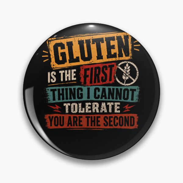 Item preview, Gluten Is The First Thing I Cannot Tolerate You Are The Second Celiac Disease Funny Gluten-Free designed and sold by HumansStuck12.
