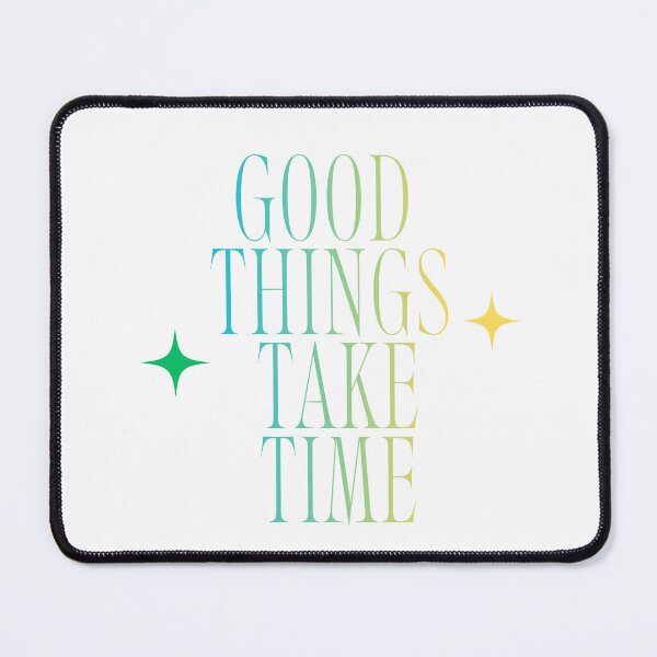 Item preview, Good Things Take Time designed and sold by INK AND AURA.