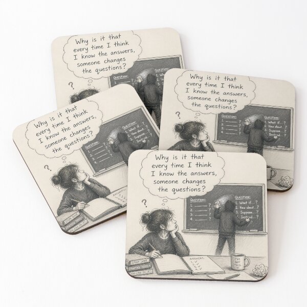 Item preview, Why is it that every time I think I know the answers, someone changes the questions? designed and sold by CinemaChronik.