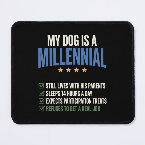 Item preview, My Dog Is A Millennial Funny Dog Owner Pet Parent Humor designed and sold by SofenArt.