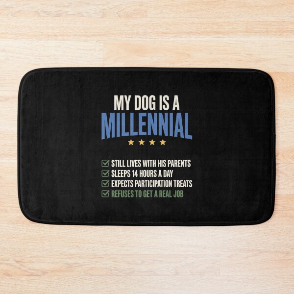 Item preview, My Dog Is A Millennial Funny Dog Owner Pet Parent Humor designed and sold by SofenArt.