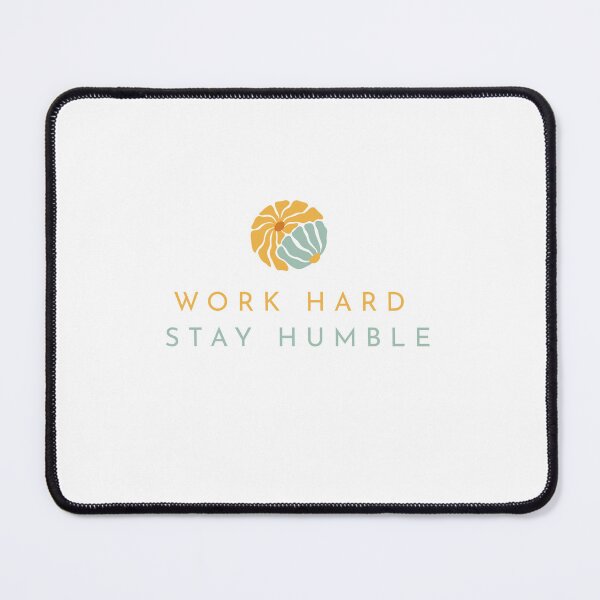 Item preview, Work Hard Stay Humble designed and sold by INK AND AURA.