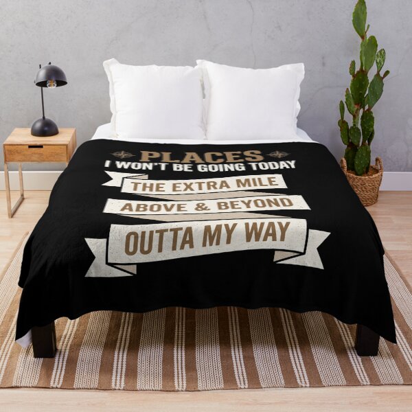 Item preview, Places I Won't Be Going Today The Extra Mile Above & Beyond Outta My Way Funny Sarcastic Lazy Humor designed and sold by SofenArt.