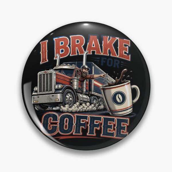 Item preview, Funny Trucker Gift I Brake For Coffee Semi Truck Driver Coffee Lover Design designed and sold by thoughtswear.