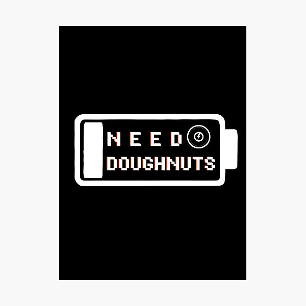 Item preview, Need Doughnuts 2 designed and sold by joyisglad.