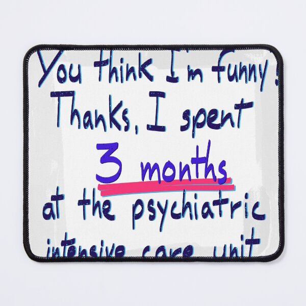 Item preview, 3 months in the psychiatric intensive care unit designed and sold by mousse-tache.
