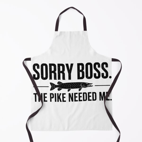 Item preview, Sorry Boss. The Pike Needed Me. Funny Pike Fishing Design designed and sold by FischingVibes.