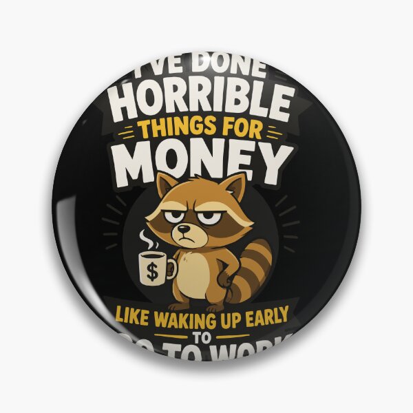 Item preview, I've Done Horrible Things for Money Like Waking Up Early to Go to Work Funny Grumpy Raccoon Coffee Lover Humor designed and sold by Huddy-clothes.