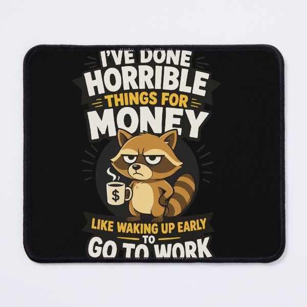 Item preview, I've Done Horrible Things for Money Like Waking Up Early to Go to Work Funny Grumpy Raccoon Coffee Lover Humor designed and sold by Huddy-clothes.