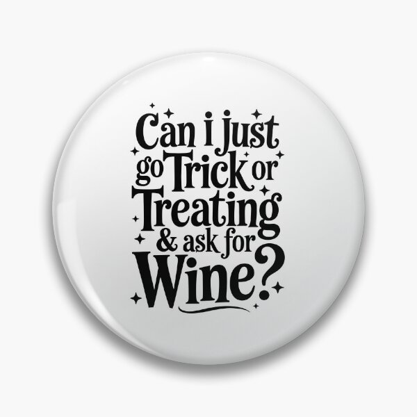 Item preview, Can I just go Trick or Treating and ask for Wine designed and sold by jkrphoto.