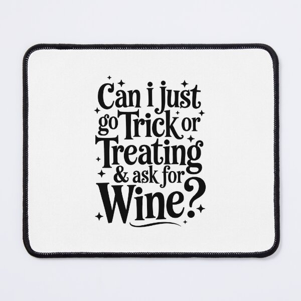 Item preview, Can I just go Trick or Treating and ask for Wine designed and sold by jkrphoto.