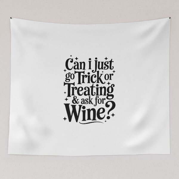 Item preview, Can I just go Trick or Treating and ask for Wine designed and sold by jkrphoto.