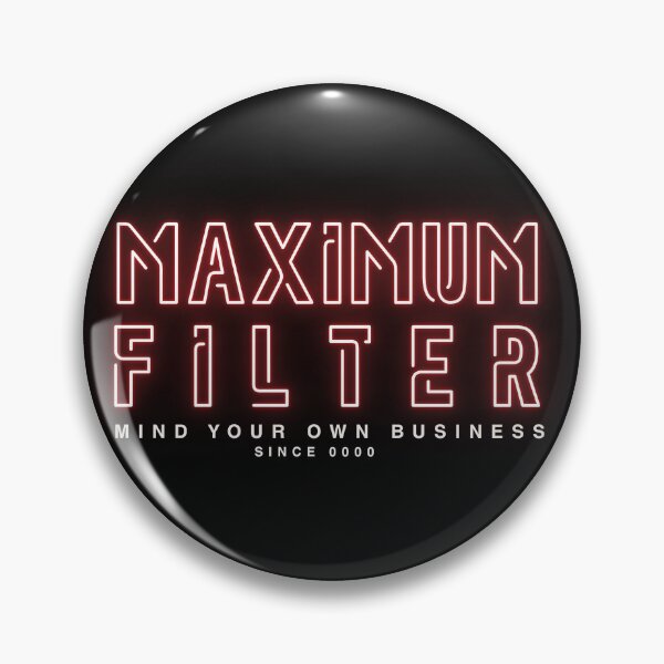 Item preview, Maximum Filter designed and sold by joyisglad.