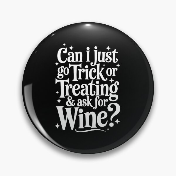 Item preview, Can I just go Trick or Treating and ask for Wine designed and sold by jkrphoto.