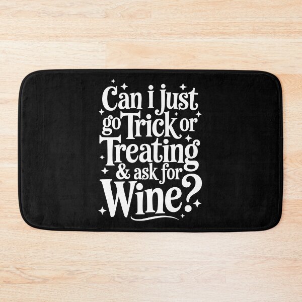 Item preview, Can I just go Trick or Treating and ask for Wine designed and sold by jkrphoto.