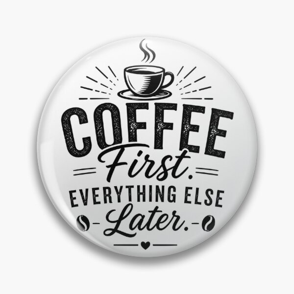 Item preview, Coffee First Everything Else Later | Funny Coffee Lover Typography designed and sold by OakEmber.