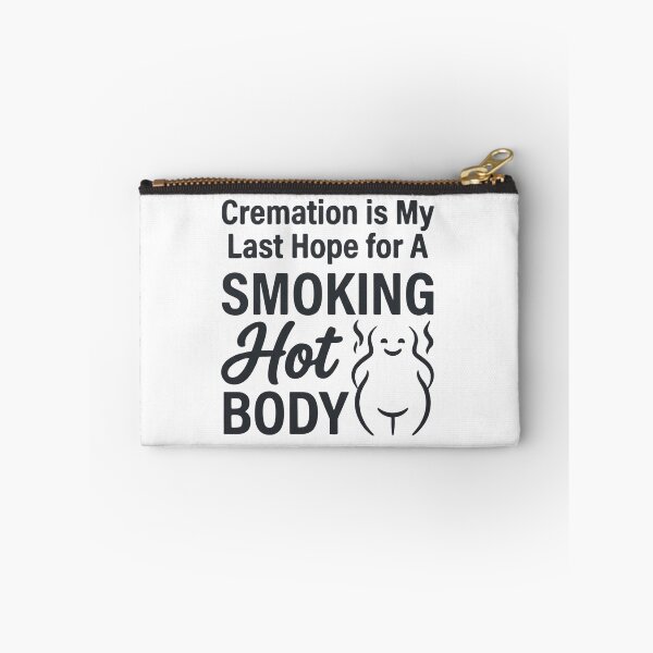 Item preview, Cremation is My Last Hope for A Smoking Hot Body Sarcastic Humor designed and sold by Jaroslaw-S.