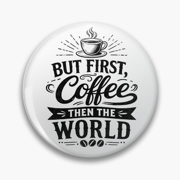 Item preview, But First Coffee Then The World | Vintage Coffee Lover Design designed and sold by OakEmber.