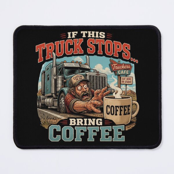 Item preview, Funny Trucker Gift If This Truck Stops Bring Coffee Truck Driver Design designed and sold by thoughtswear.