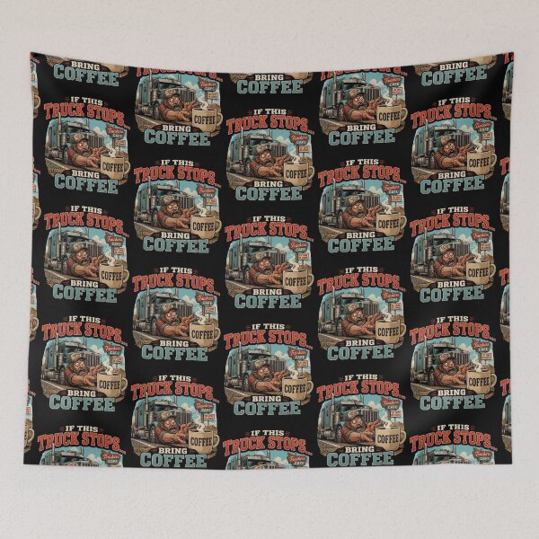 Item preview, Funny Trucker Gift If This Truck Stops Bring Coffee Truck Driver Design designed and sold by thoughtswear.