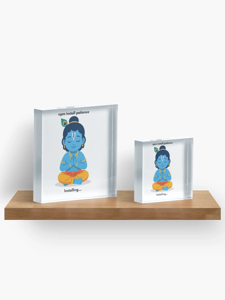 Thumbnail 3 of 5, Acrylic Block, npm install patience | JavaScript Developer Sticker | Tech Humor designed and sold by BhaktiByte.