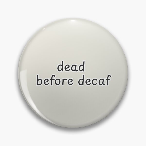 Item preview, Dead Before Decaf Funny Halloween Coffee Quote designed and sold by suncorner28.