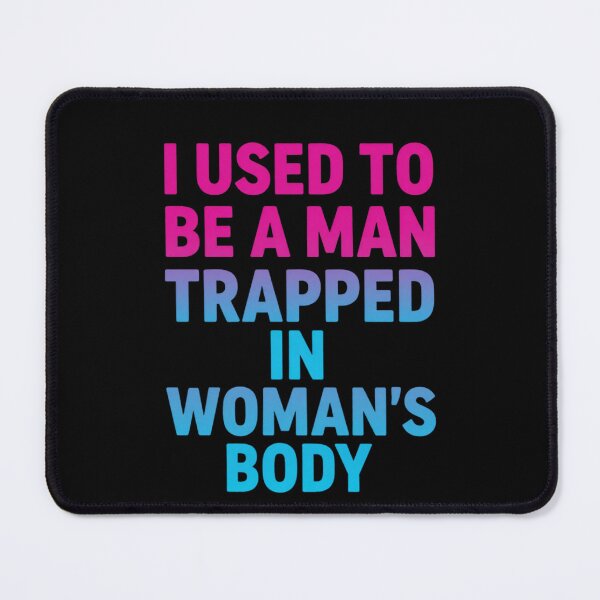 Item preview, I Used to Be A Man Trapped in A Woman's Body 1 designed and sold by Positive&FunnyThings.