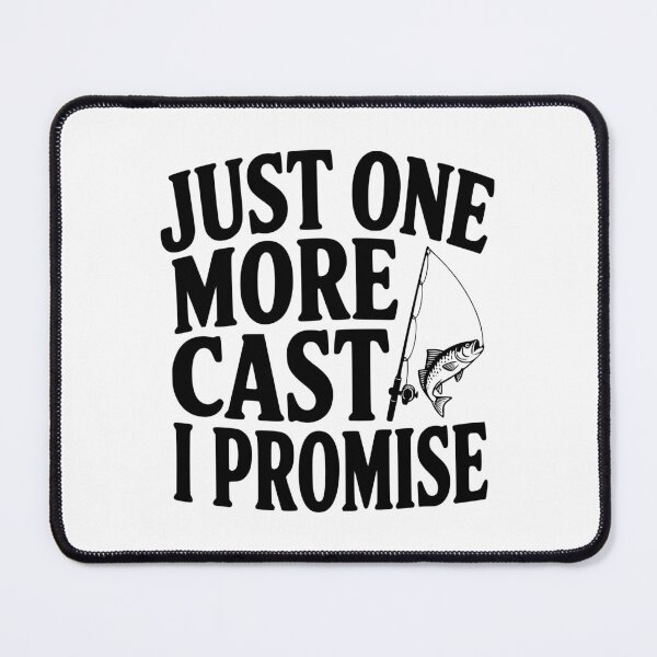 Item preview, Just One More Cast I Promise designed and sold by Frank Ring.