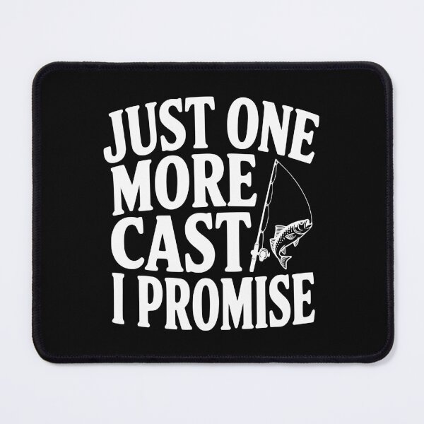 Item preview, Just One More Cast I Promise designed and sold by Frank Ring.
