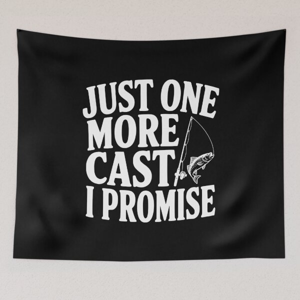 Item preview, Just One More Cast I Promise designed and sold by Frank Ring.