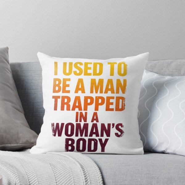 Item preview, I Used to Be A Man Trapped in A Woman's Body 2 designed and sold by Positive&FunnyThings.