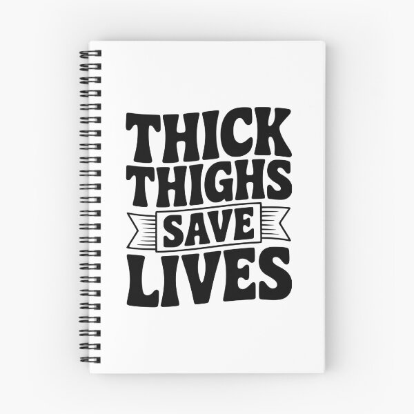 Item preview, Thick Thighs Save Lives designed and sold by Frank Ring.