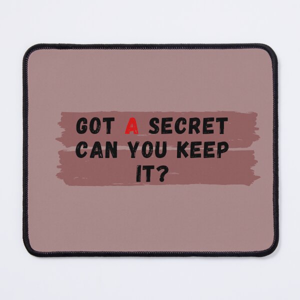 Item preview, Got A Secret Can You Keep it? designed and sold by yeeted17.