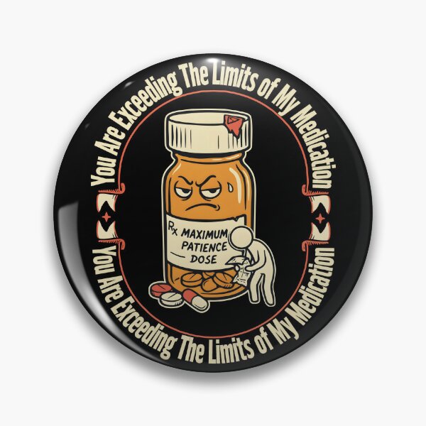Item preview, You Are Exceeding The Limits of My Medication – Funny Sarcastic Quote Gift for Coworkers & Friends designed and sold by SkymarArt.
