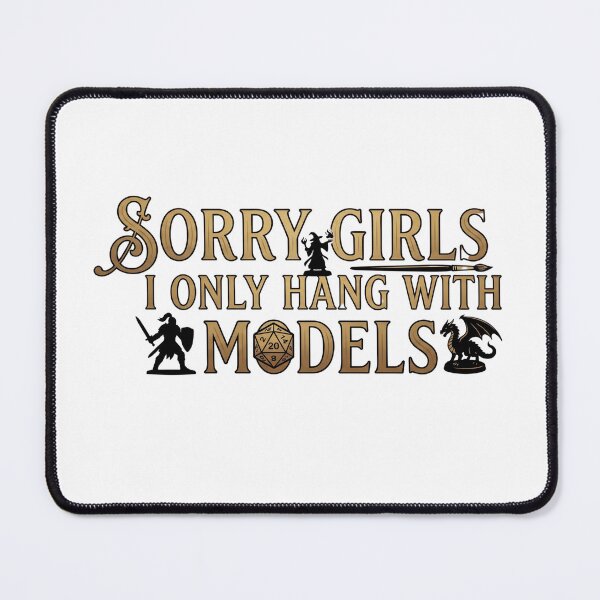 Item preview, Sorry Girls I Only Hang With Models - Funny Tabletop Miniature Painter designed and sold by Jaroslaw-S.