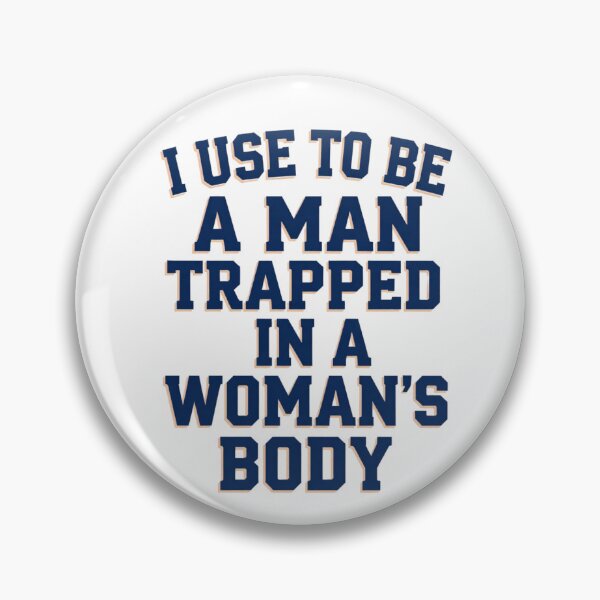 Item preview, I Used to Be A Man Trapped in A Woman's Body 3 designed and sold by Positive&FunnyThings.