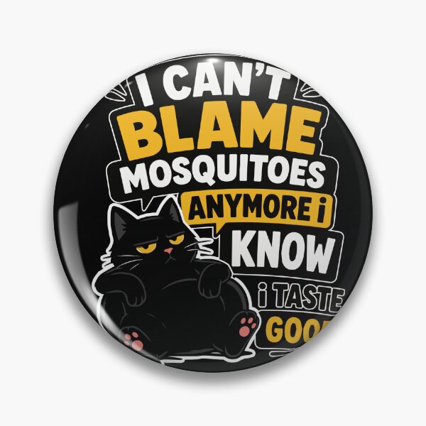 Item preview, I Can't Blame Mosquitoes Anymore I Know I Taste Good Funny Sarcastic Black Cat with Grumpy Attitude and Bold Typography for Cat Lovers and Introverts designed and sold by Huddy-clothes.