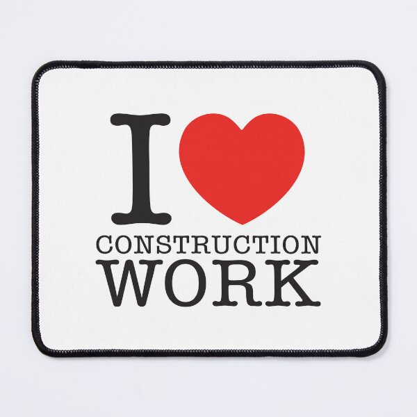 Item preview, I Love Construction Work designed and sold by shitpostee.