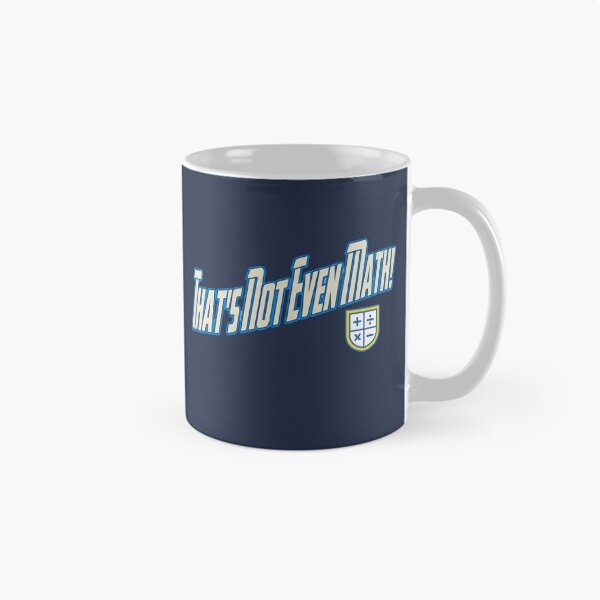 Item preview, That's Not Even Math! | Funny Battle Cry Ver.1 designed and sold by Pandemonium Art & Design.