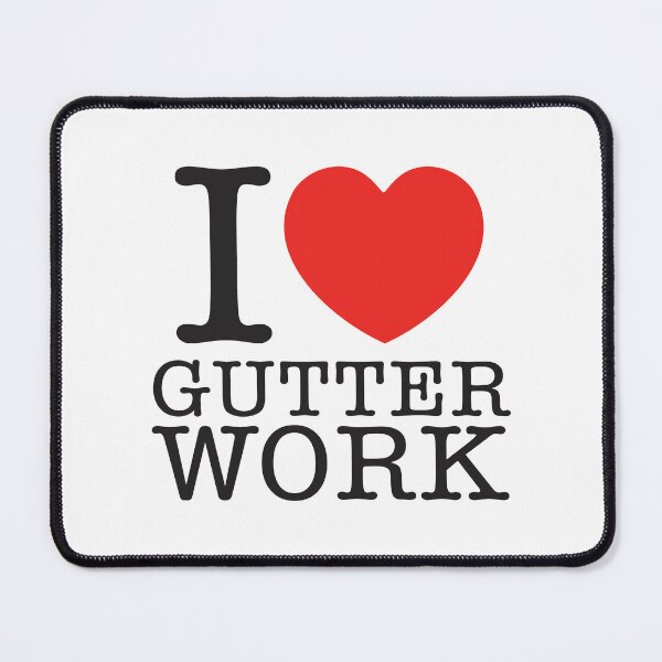 Item preview, I Love Gutter Work designed and sold by shitpostee.