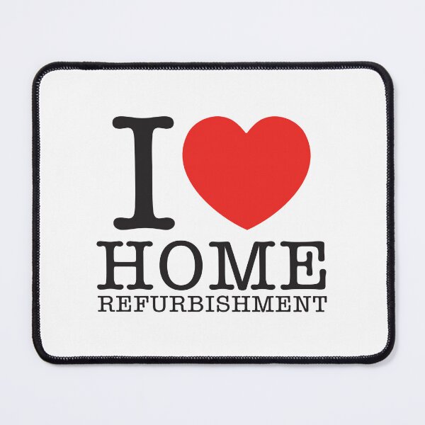 Item preview, I Love Home Refurbishment designed and sold by shitpostee.