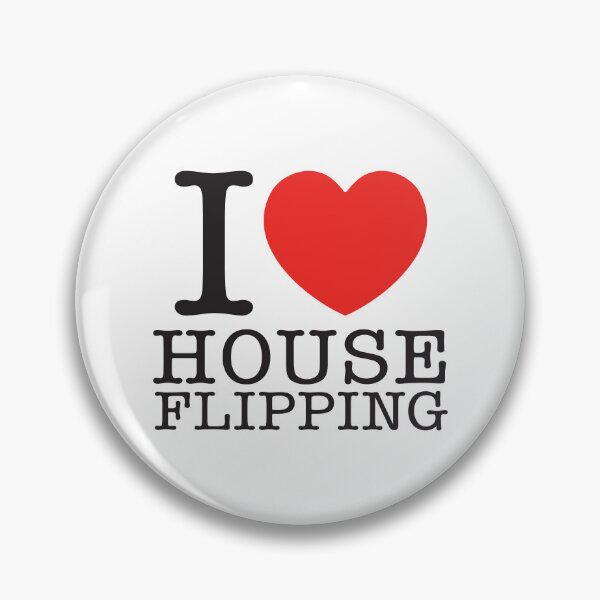 Item preview, I Love House Flipping designed and sold by shitpostee.
