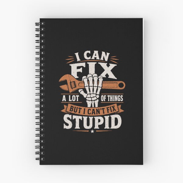 Item preview, I Can Fix A Lot Of Things But I Cant Fix Stupid Funny Mechanic designed and sold by 365CarMods Official.